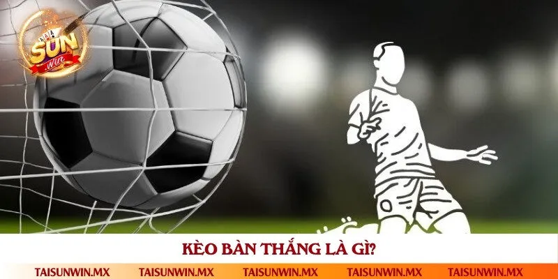 Tổng quan loại kèo được nhiều lượt truy cập nhất hiện nay