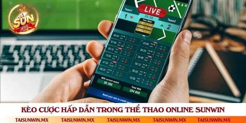 Điểm danh 3 loại kèo đông người tham gia nhất