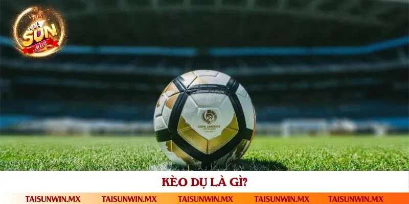 Kèo dụ thường được gọi là một loại kèo bẫy