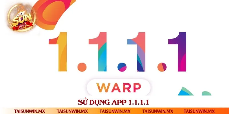 Sử dụng app 1.1.1.1 để sử mạng truy cập